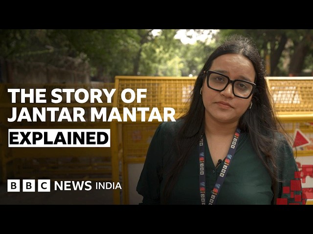 How Jantar Mantar became the centre of India’s biggest protests | Explained | BBC News India