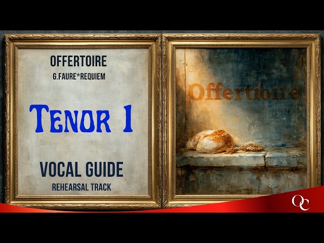 Faure | Requiem | Offertoire | Tenor 1 Vocal Rehearsal Guide