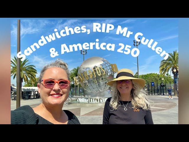 Sandwiches, RIP Mr Cullen & America 250