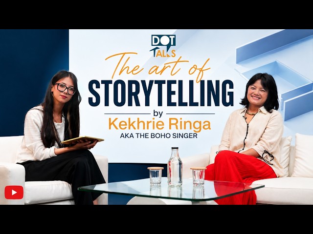 The Art of Storytelling | Kekhrie Ringa (The Boho Singer) | DOT TALKS