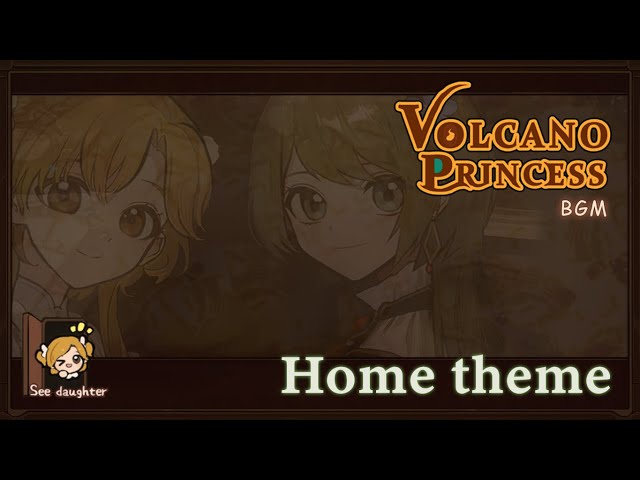 [Volcano Princess] Home BGM - 1 hour