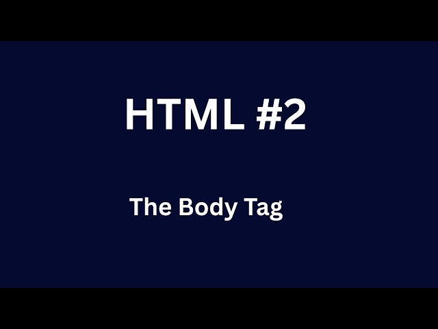 HTML Tutorial #2: The Body Tag Explained (Beginner Guide)