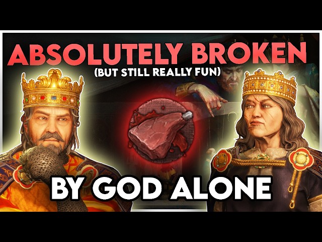 By God Alone is BROKEN IN THE BEST WAY POSSIBLE | Crusader Kings 3 By God Alone Review