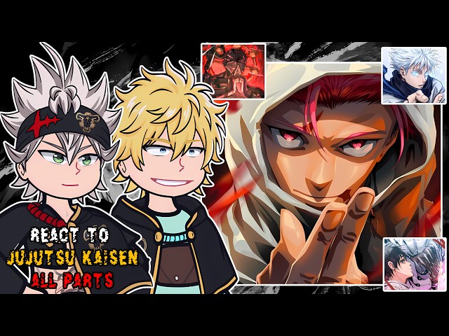 Black Bulls react to Ryomen Sukuna | Immortal Itadori | Yuta Okkotsu | Satoru Gojo || All Parts - GC