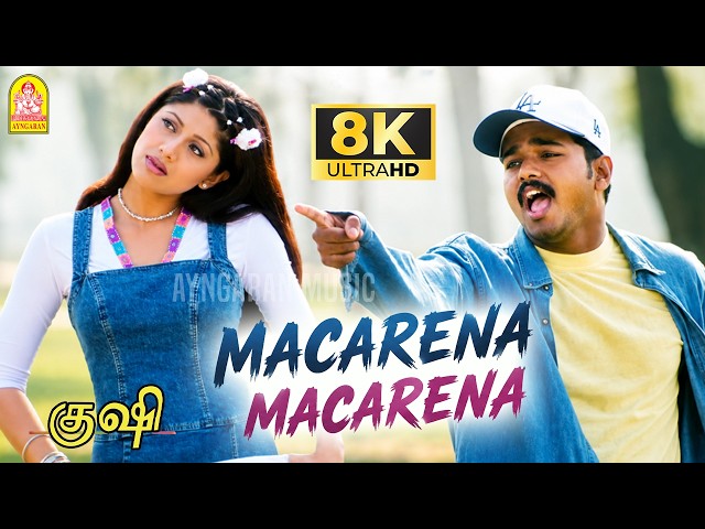 Macarena - 8K Video Song | மேக்கரீனா | Kushi | Vijay | Jyothika | SJ Surya | Deva | Ayngaran
