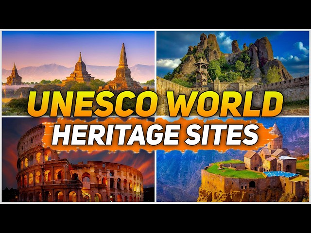 Top 10 UNESCO World Heritage Sites You Must See