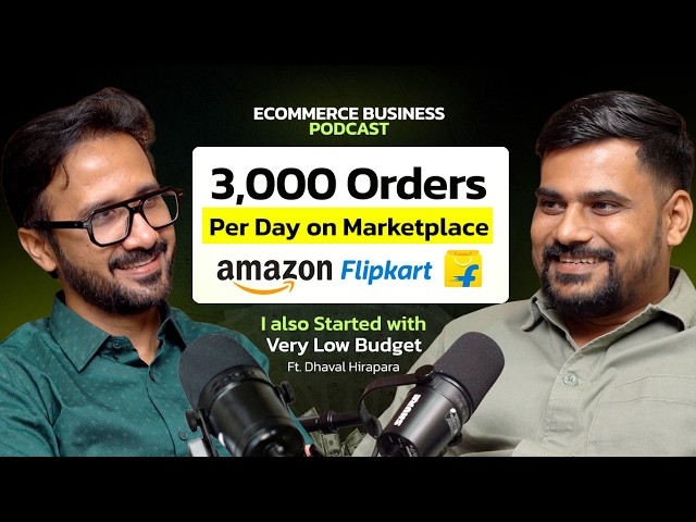 Ecommerce Podcast: 3000 Orders/Day Seller Reveals How to Start Ecommerce Business on Amazon Flipkart