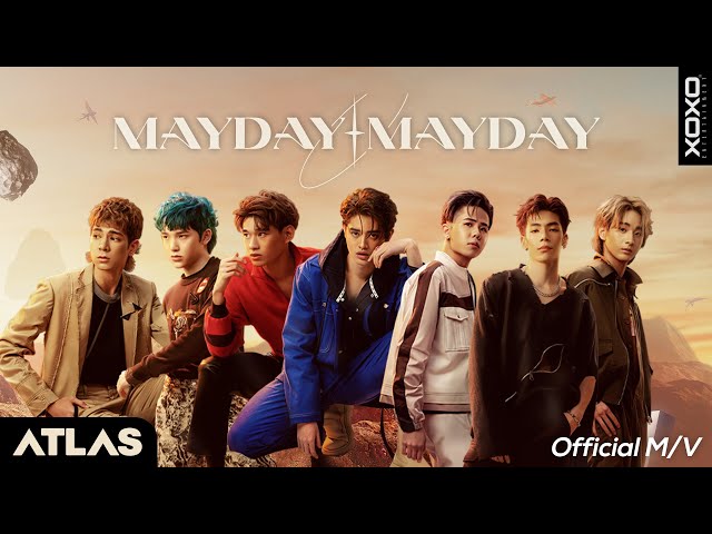 ATLAS - MAYDAY MAYDAY | Official MV