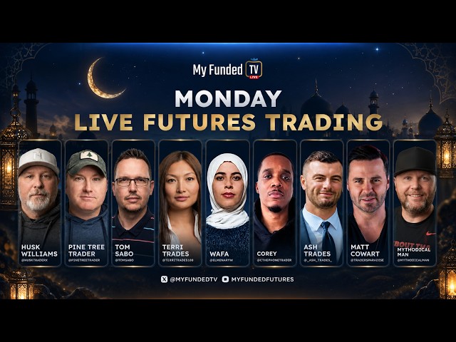 Monday: Live Futures Trading & Market Talk | MyFundedTV 05/18/26