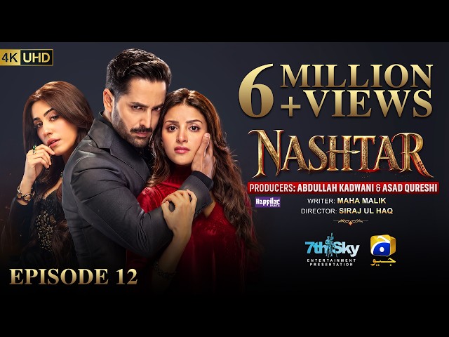 Nashtar Episode 12 [Eng Sub] Digitally Presented by Happilac Paints | Danish Taimoor - Anmol Baloch