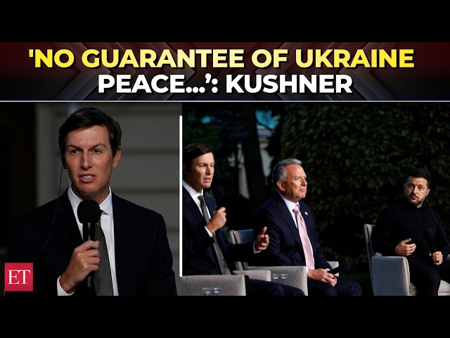 'No guarantee of Ukraine peace, but...': Jared Kushner says US will continue diplomatic push