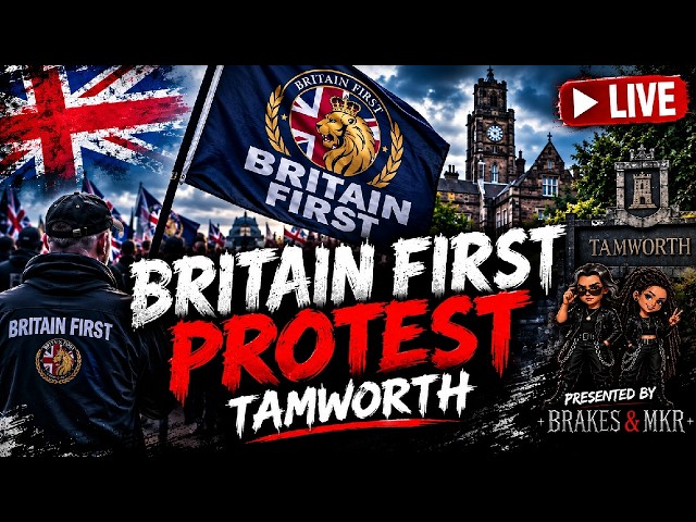 🔴TAMWORTH | Britain First Protest | LIVE🔴