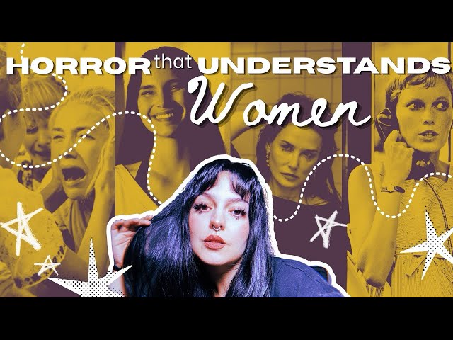 Horror Movies that Understand the Female Experience 