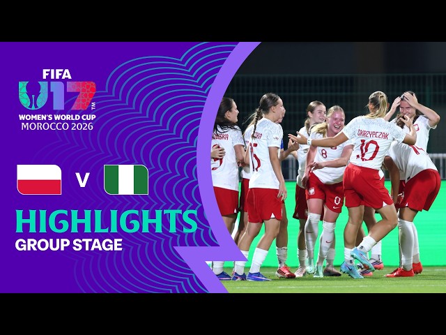 Poland vs Nigeria Highlights | FIFA U-17 Women's World Cup 2026™