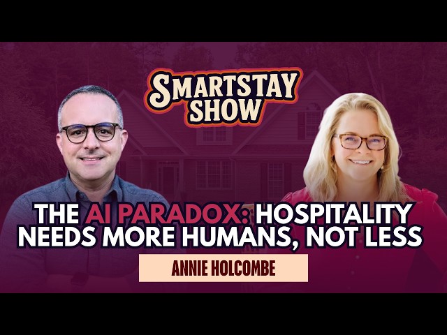 The AI Paradox: Hospitality Needs More Humans, Not Less | Annie Holcombe