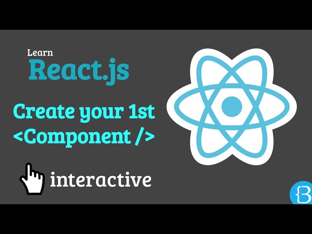 03.2 Creating your first component in react.js  - React js Interactive Tutorial Exercises