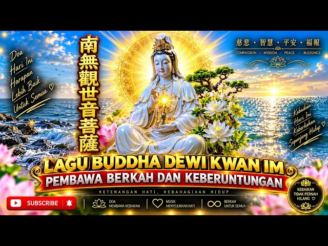 LAGU BUDDHA DEWI KWAN IM PO SAT, Membawa Berkah Dan Rezeki #Mantra Avalokitesvara