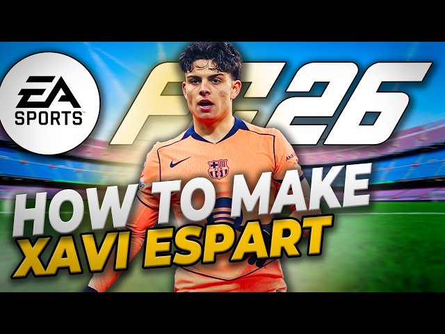 EA FC 26 | How to Create Xavi Espart – FC Barcelona La Masia Wonderkid