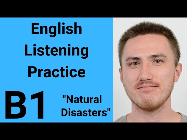 B1 English Listening Practice - Natural Disasters