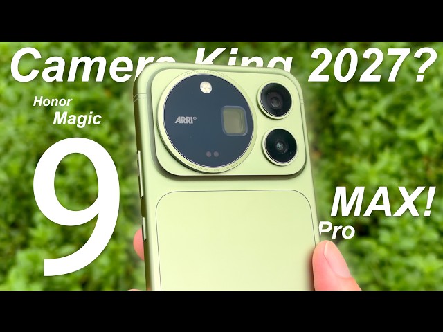 The Camera King in 2027!? Honor Magic 9 Pro Max Early Review: Dual 200MP Camera, ARRI Cinema & More!