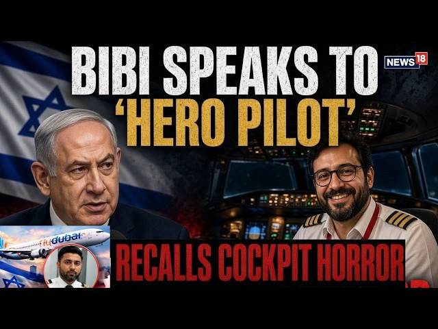 LIVE: Netanyahu Speaks To ‘Hero Pilot’ Smit Machchhar | Flydubai Cockpit Horror Recalled | PM Modi