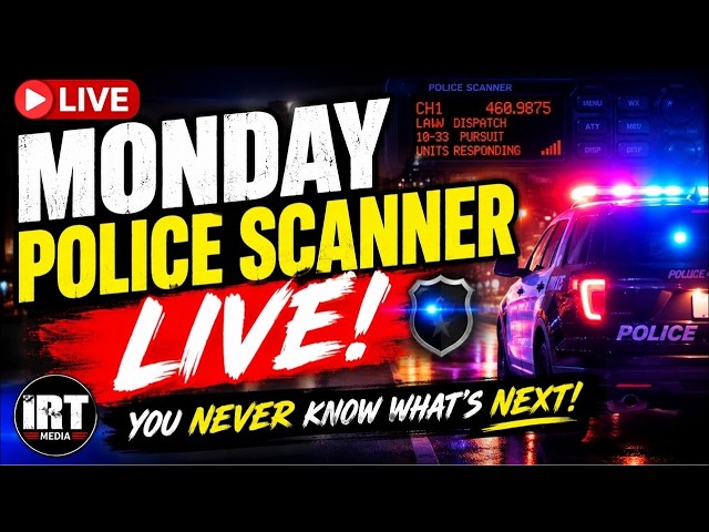 🔴🚨 MONDAY POLICE SCANNER LIVE! 🚓 You NEVER Know What’s Next! | Real-Time Calls & Action