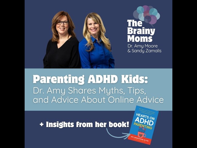 Parenting ADHD Kids: Dr. Amy Shares Myths, Tips, and Advice About Online Advice
