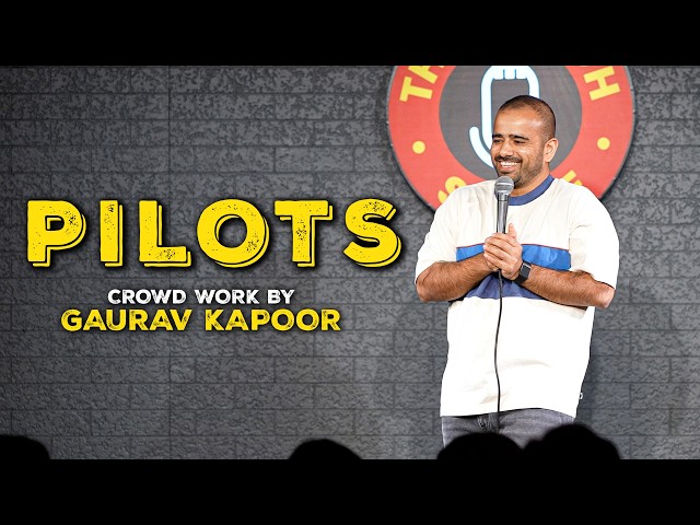 PILOTS | Gaurav Kapoor | Crowd Work