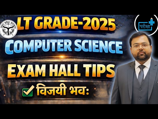 LT Grade  Computer Science  Exam 2025 | Exam Hall Tips and  Strategy | LT CS Exam Selection Strategy