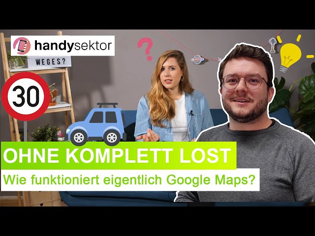 Wie funktioniert GOOGLE MAPS? Wir klären auf!