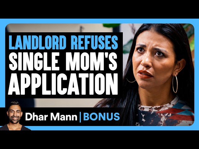 Landlord REFUSES Single Mom's Application | Dhar Mann Bonus!