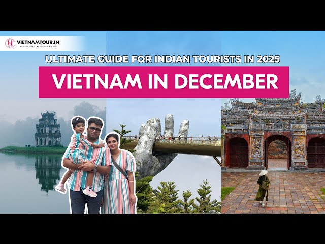 Vietnam in December: Ultimate Guide for Indian Tourists in 2026