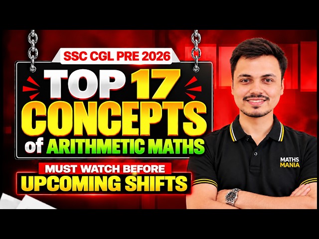 SSC CGL 2026 Arithmetic: TOP 17 Most Expected Concepts 🔥 | Upcoming Shifts Must Do!