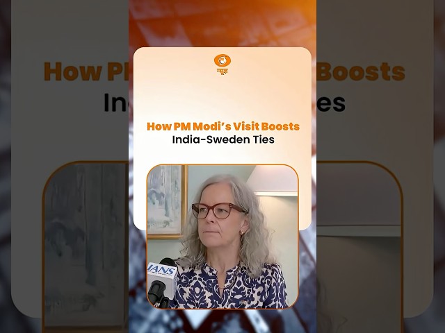 How PM Modi’s Visit Boosts India-Sweden Ties