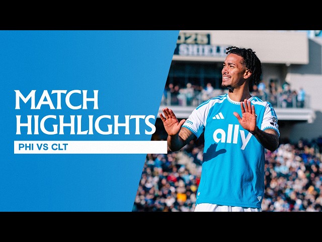 HIGHLIGHTS: Philadelphia Union vs. Charlotte FC