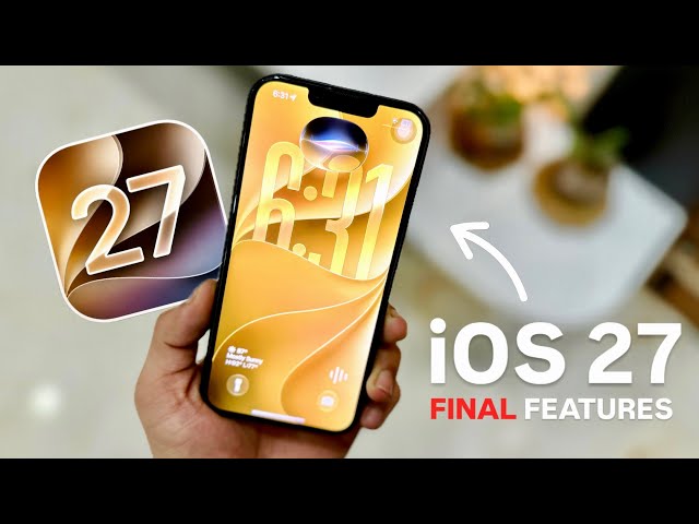 iOS 27 Every New Feature You Should Know Before Updating - iOS 27 Final Features