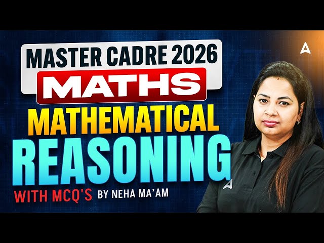 Master Cadre Maths Preparation 2026 | Mathematical Reasoning MCQ's | Maths Class By Neha Ma'am