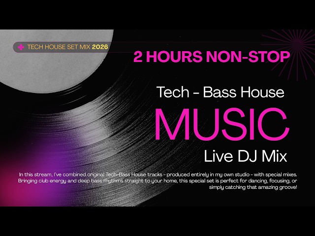 Tech House Set Mix 2026 🎧 2 Hours Non-Stop | Live DJ Mix