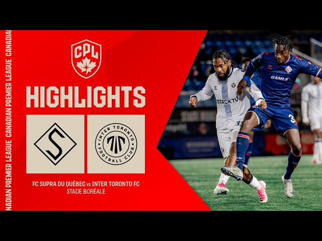 HIGHLIGHTS: FC Supra du Québec vs. Inter Toronto | October 16, 2026