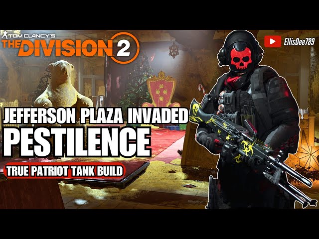 Jefferson Plaza INVADED | PESTILENCE True Patriot Tank Build - The Division 2