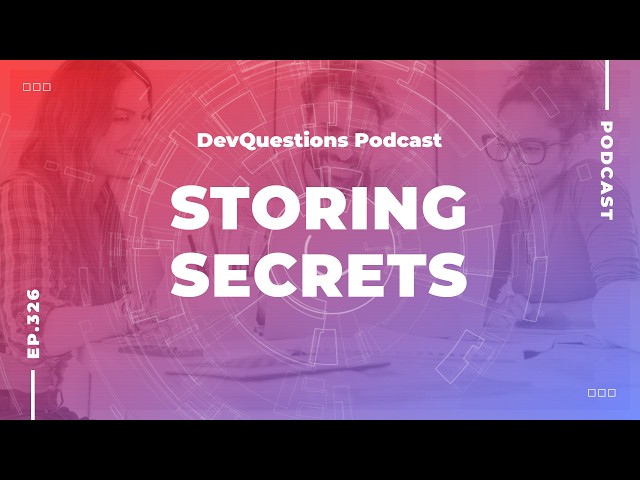 326. Where Do Secrets Belong In My Application?