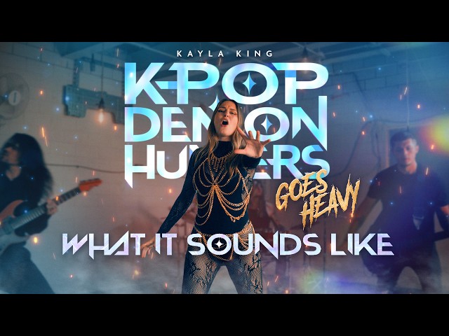 WHAT IT SOUNDS LIKE - HUNTR/X METAL COVER by KAYLA KING ‪‪‬(KPop Demon Hunters Huntrix) @Netflix
