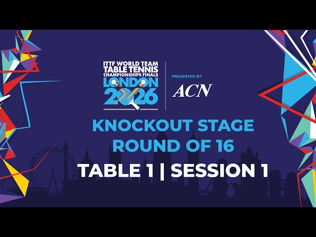 LIVE! | T1 | R16 | KO | ITTF World Team Table Tennis Championships Finals London 2026 | Session 1
