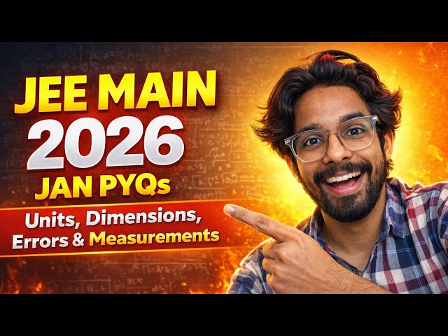 Units, Dimensions, Measurement & Errors PYQs | JEE Main 2026 January Attempt | Complete Solutions