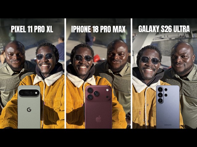 iPhone 18 Pro Max vs Pixel 11 Pro XL vs Samsung Galaxy S26 Ultra Camera Test