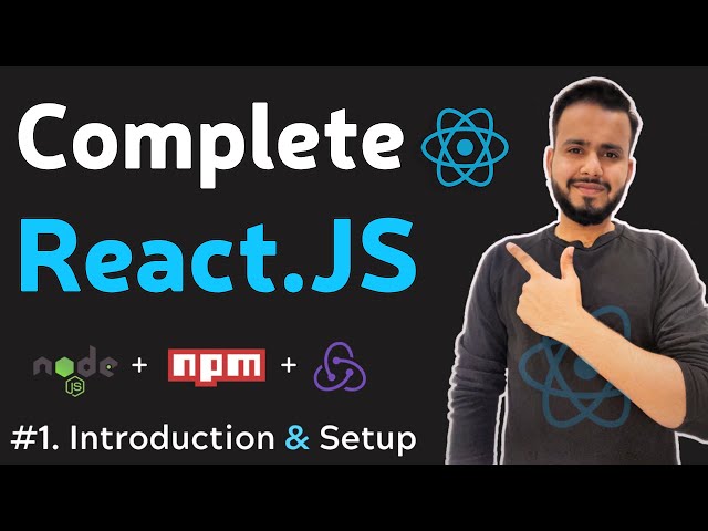 #1 Introduction to React Js + First React App + Installation | Complete React Course in Hindi