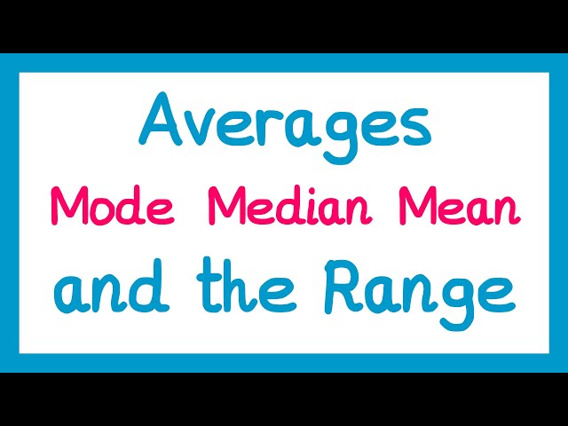 Averages and The Range - GCSE Maths