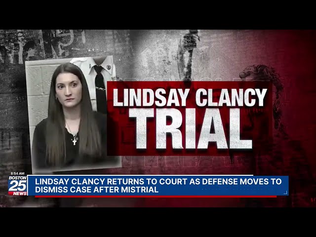 Live updates: Lindsay Clancy returns to court as defense moves to dismiss case after mistrial