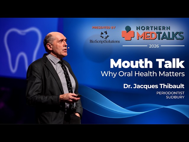 Mouth Talk: Why Oral Health Matters | Northern MedTalks 2026