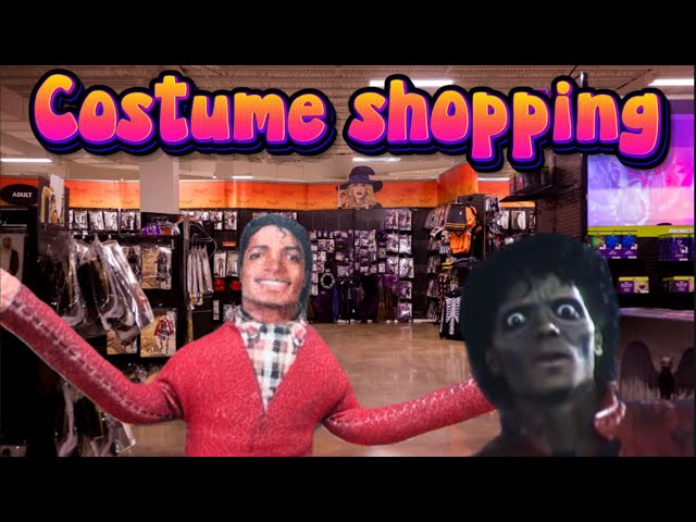 Costume Shopping (ft. Michael Jackson)